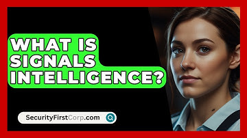 What Is Signals Intelligence? - SecurityFirstCorp.com