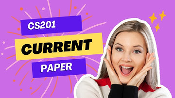 CS201 || CURRENT PAPER ( Spring 2025) || Virtual University || VU Knowledge Hub
