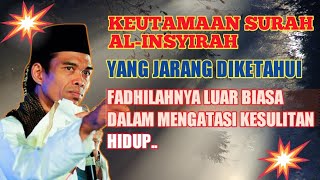 Keutamaan Surah Al Insyirah Yang Jarang Diketahui | Ustadz Abdul Somad