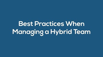 Best Practices When Managing a Hybrid Team