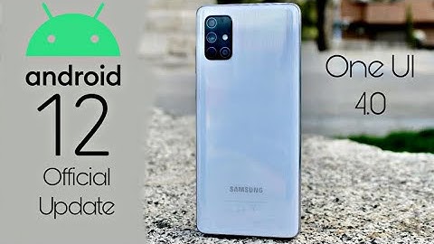 Samsung Galaxy A71 Android 12 ONE UI 4.0 Update