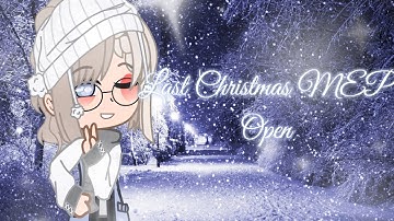 Last Christmas MEP{ ClOSED/BACKUP OPEN} {#BlizzardLastChristmasMEP} Gacha Club