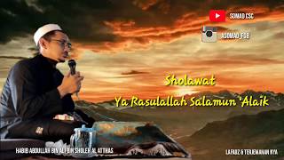 Full HD Ya Rasulallah Salamun 'Alaik - Habib Abdullah Bin Ali Bin Sholeh Al Atthas