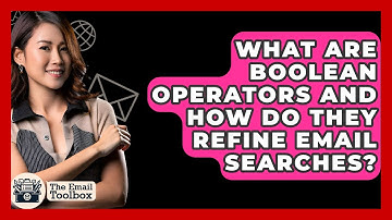 What Are Boolean Operators And How Do They Refine Email Searches? - TheEmailToolbox.com