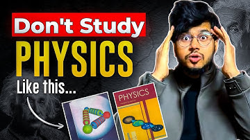 "STOP Studying 11th & 12th Physics Like a FOOL ! 😱" 