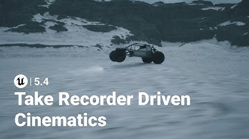 Unreal Engine 5.4: Take Recoder Driven Cinematics
