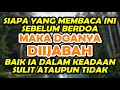 siapa yang baca ini sebelum berdoa maka doanya diijabah