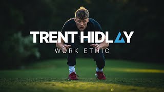 Trent Hidlay: Work Ethic