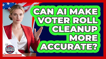 Can AI Make Voter Roll Cleanup More Accurate? - Election Central Channel