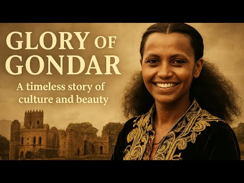 ጎንደር የዘመን ክብር Gonder Documentary 2025 Glory Duet Amazing Adventure Historyandart Clutral