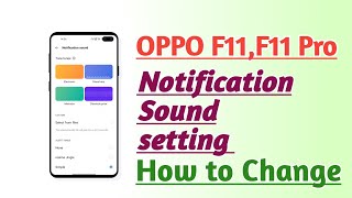 OPPO F11 , F11 Pro Notification Sound setting How to Change