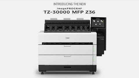 Introducing The New ImagePROGRAF TZ-30000