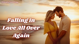 💕 Falling in Love All Over Again 💕 | Romantic Soulful Ballad | Heartfelt Love Song 💕
