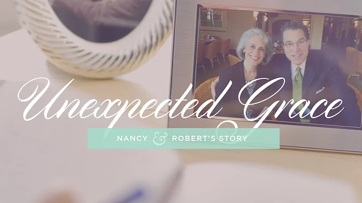 Unexpected Grace: Nancy & Roberts Story