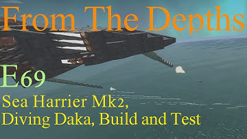 From The Depths 1.6 E69-Sea Harrier Mk2,Diving Daka.LetsBuild,Playthrough,Linux