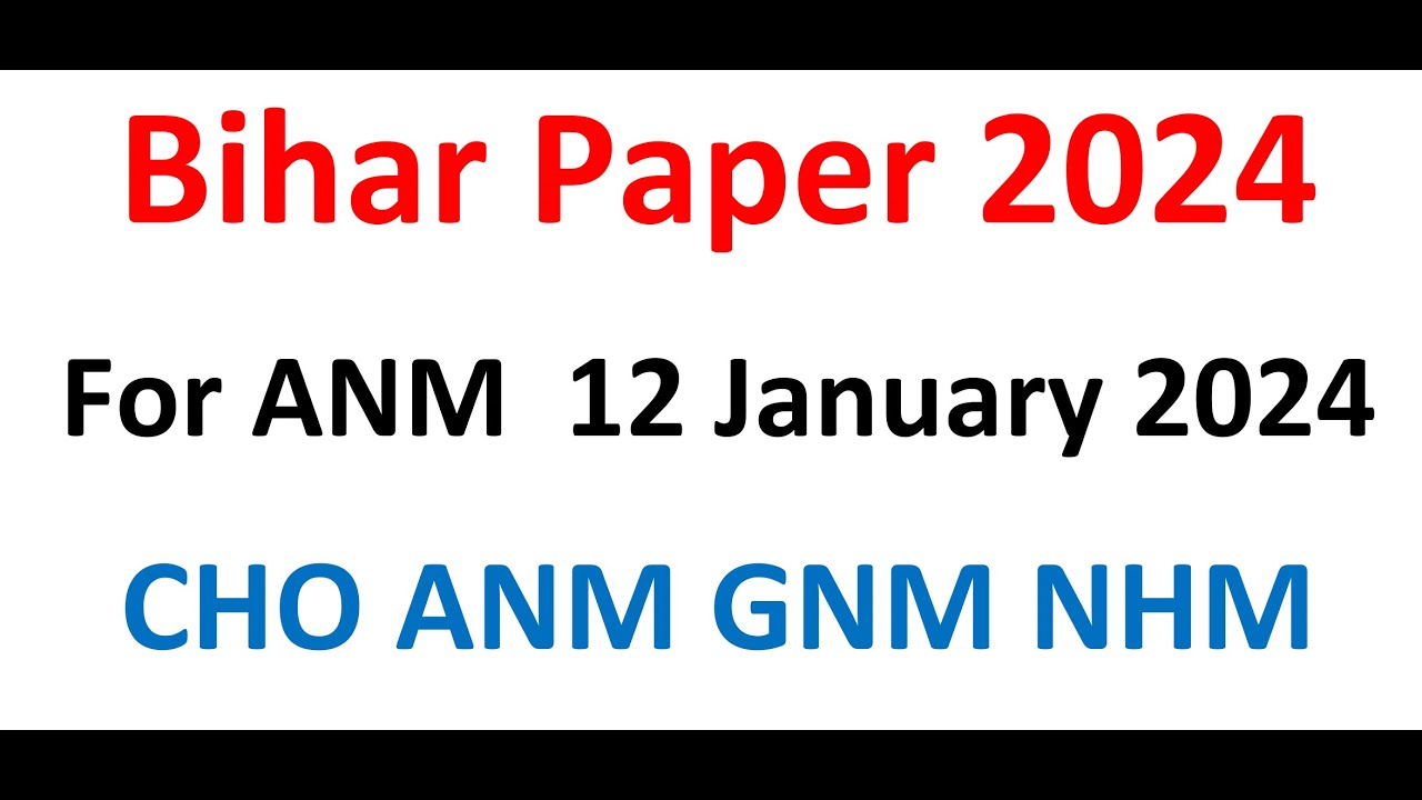 Bihar ANM Paper for 12 January 2024 | ANM CHO NHM Bihar Paper 2024 exams #biharanm@MedicalNursesHub