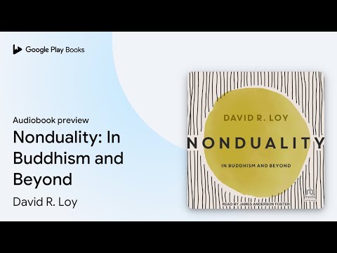 Nonduality: In Buddhism and Beyond by David R. Loy