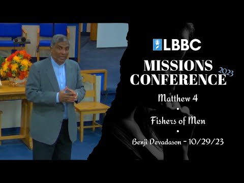 Fishers of Men - Pastor Benji Devadason | Matthew 4 | Missions CONF Sermon | 10/29/23