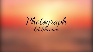 Ed Sheeran - Photograph (lyrics)