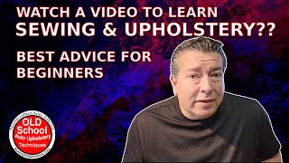 Watch A Video To Learn Sewing Upholstery Best Advice For Beginners