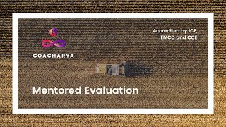 Mentored Evaluation, Paths to ICF's PCC Credential, and how it all fits together | Coacharya