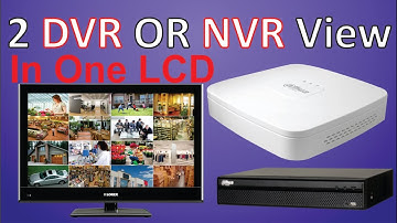 How To See 2 DVR Or NVR View In One LCD | Two DVR Display In One LCD | Multiple DVR View In One LCD