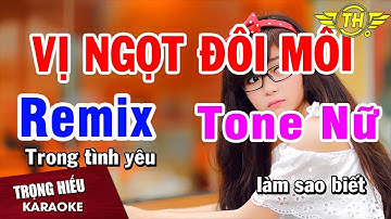 Karaoke Vị Ngọt Đôi Môi Remix Tone Nữ Nhạc Sống | Trọng Hiếu