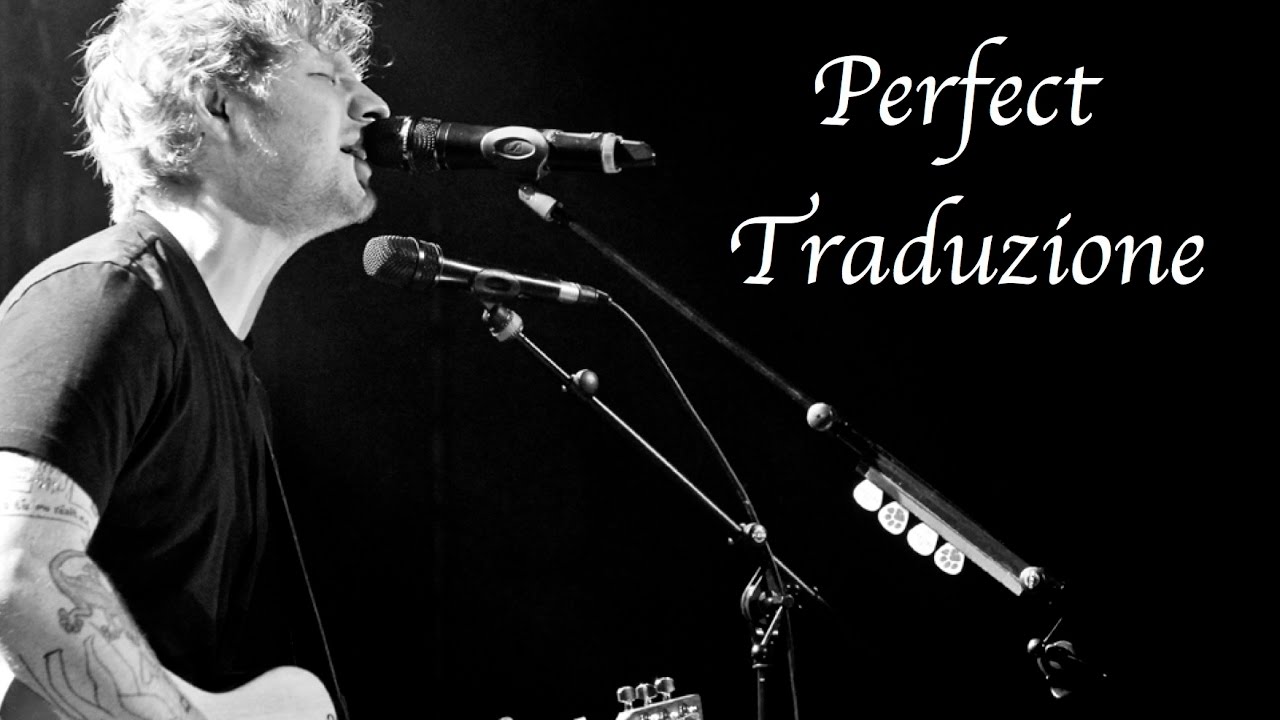 ⁣Ed Sheeran - Perfect Traduzione In Italiano (Voce Originale)