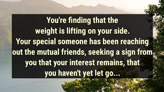 💌You're finding that the weight is lifting on your side. Your special someone has been reaching...