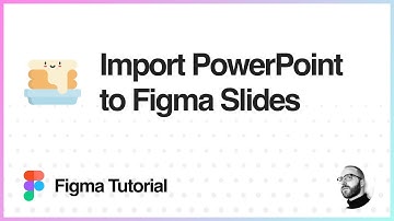 Figma Tutorial: Import PowerPoint (.pptx) to Figma Slides