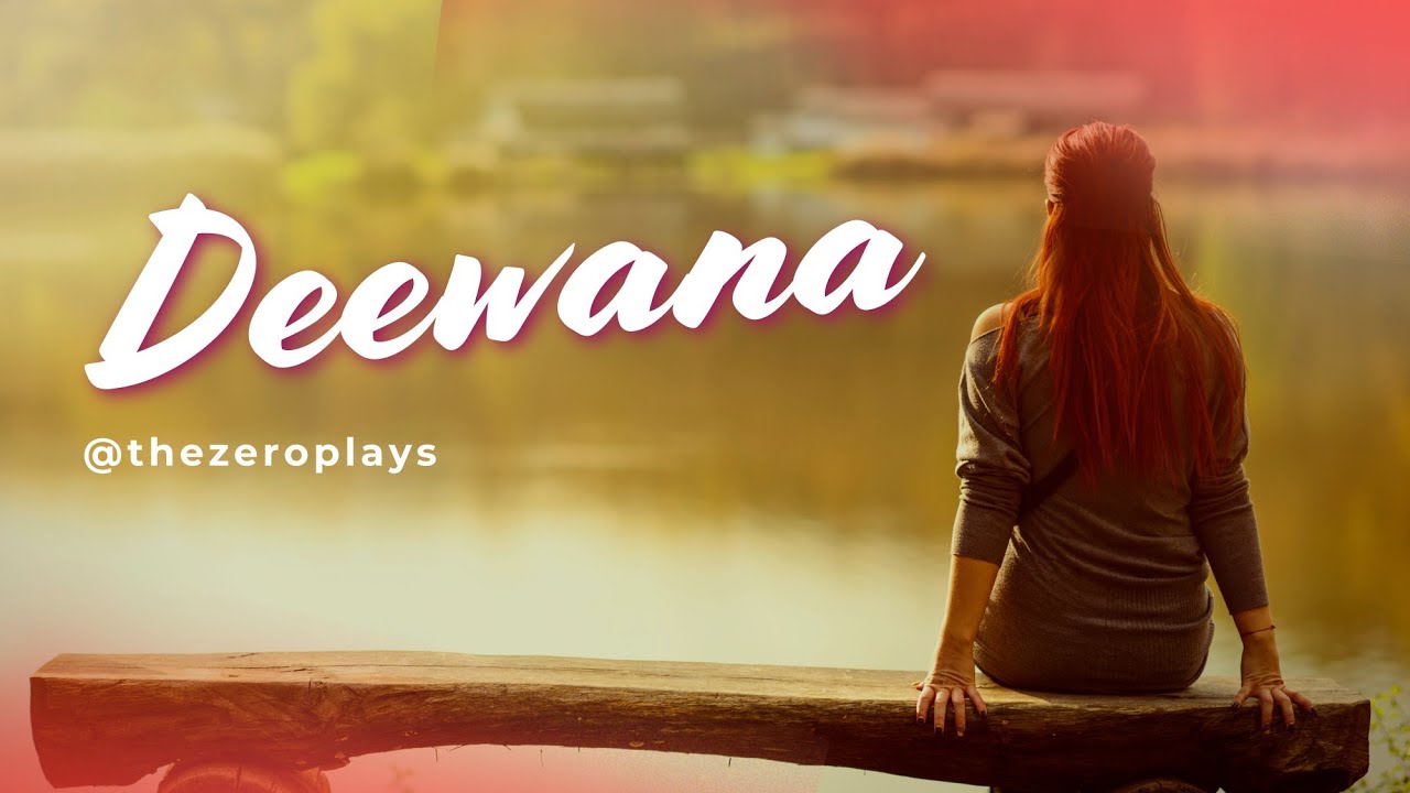 Deewana | Piya Piya | Cover Song | The Zero Plays