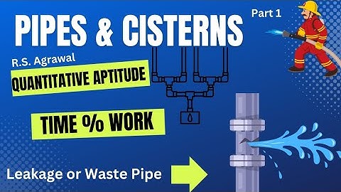 Pipes & Cisterns | Application of Time & Work | Part 1 | Leakage or Waste Pipe | R S Aggarwal |