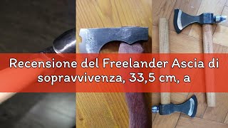 Recensione del Freelander Ascia di sopravvivenza, 33,5 cm, ascia da spacco per legno, forgiata a man