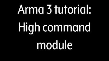 Arma 3 Tutorial: High Command Module