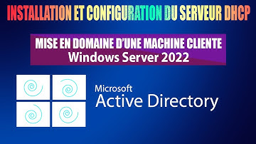 INSTALLATION ET CONFIGURATION DU SERVEUR DHCP WINDOWS SERVER 2022 MISE EN DOMAINE D