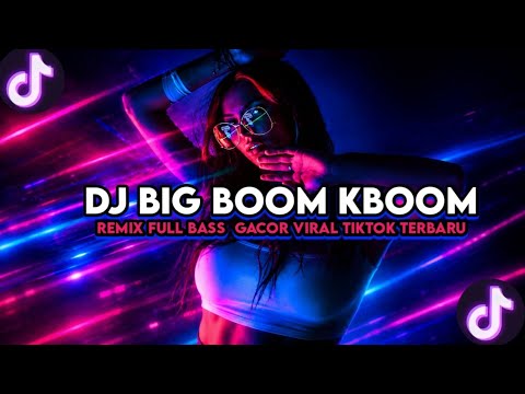 DJ. ILHAM BIG BOOM KBOOM KBOOM FULL BASS GACOR 🔥VIRAL TIKTOK TERBARU 2026