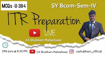 ITR Preparation Imp MCQs and Sums for SY BCom End Sem By CA Shubham Maheshwari