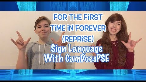 For the First Time in Forever (Reprise) Sign Language Cover with CamDoesPSE