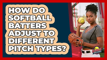 How Do Softball Batters Adjust To Different Pitch Types? - Softball Basics and Beyond