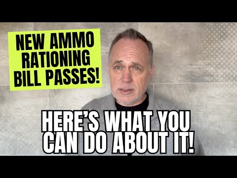 New Ammo Rationing Bill Passes! Here's What You Can Do About It!
