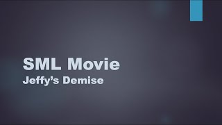 (Creepypasta) SML Lost Movie: Jeffy's Demise (Re-narration)