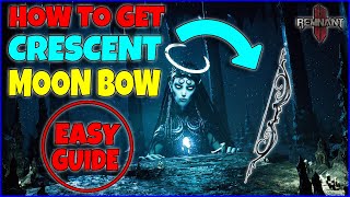 How To Get The Crescent Moon Bow - REMNANT 2 Guide