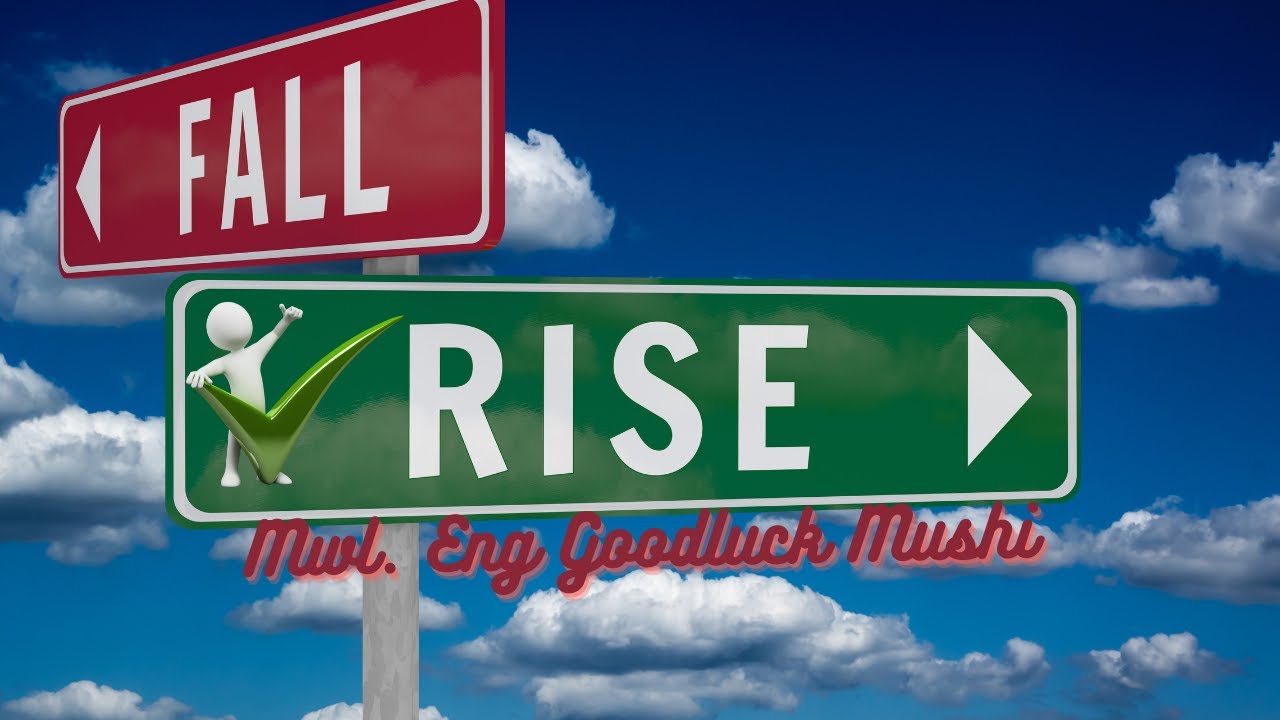 KUNA KUINUKA TENA NA KUFAIDI ZAIDI- NA MWL. GOODLUCK MUSHI