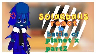 Solarballs React To Battle Of Planet X Part 2