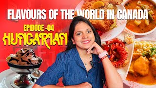 Flavours of the World in Canada | Episode 4 - Hungarian | Food Series