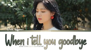 HYNN(박혜원) - When i tell you goodbye(아무렇지 않게, 안넝) | Color Coded Lyrics (Han/Rom/Ind)