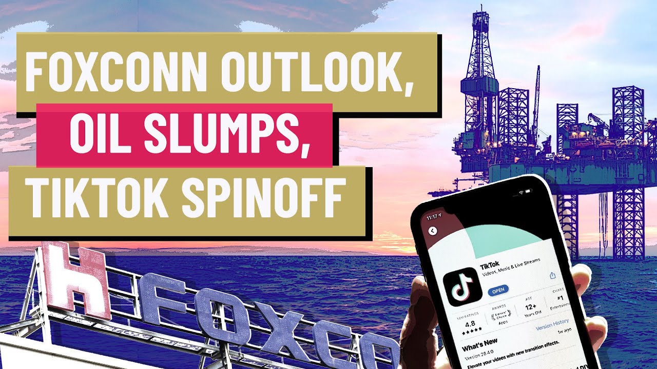 Top Business Headlines: Foxconn Outlook, Oil Slumps, TikTok Spinoff