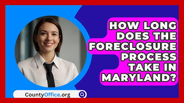 How Long Does The Foreclosure Process Take In Maryland? - CountyOffice.org