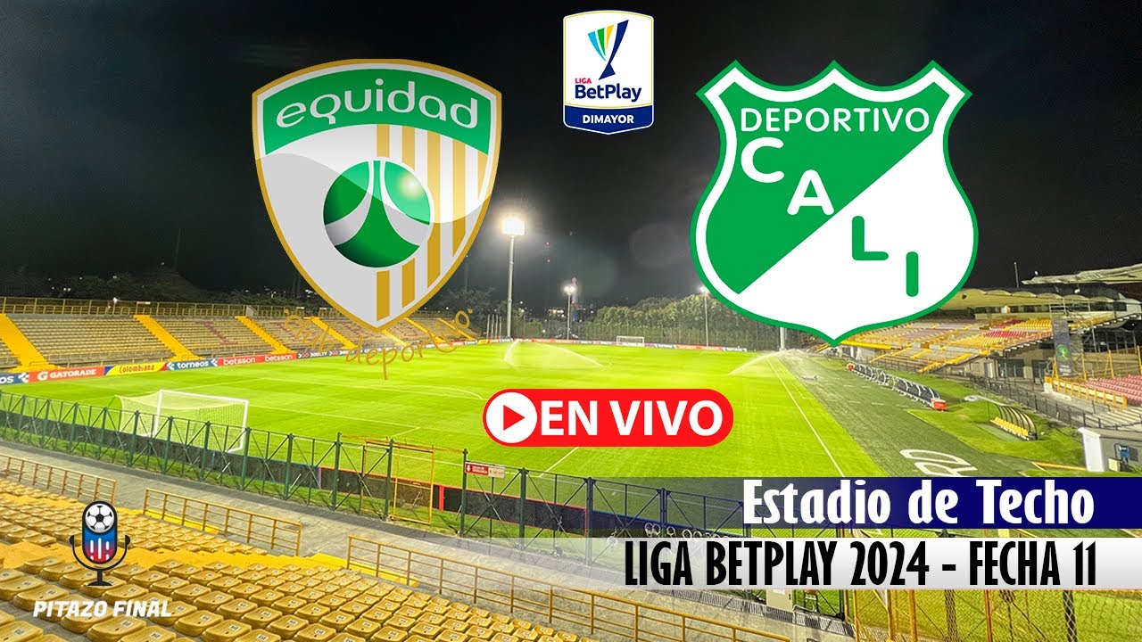 EQUIDAD VS CALI En Vivo Hoy 🔴 Liga Betplay 2024 Fecha 11 Partido en ...