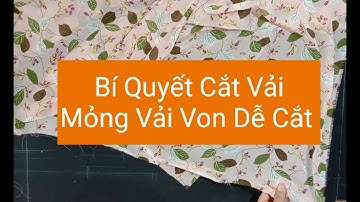 Bí Quyết cắt vải mỏng dễ cắt không bị xô lệch /kinh nghiệm trải vải khi cắt chất liệu vải mỏng